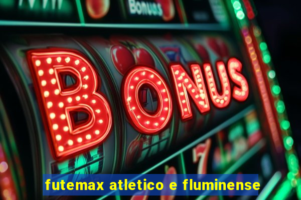 futemax atletico e fluminense